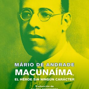 Macunaíma. El héroe sin ningún carácter