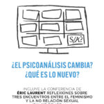 Acontecimientos. ¿El psicoanálisis cambia? ¿Qué es lo nuevo?