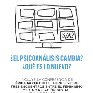 Acontecimientos. ¿El psicoanálisis cambia? ¿Qué es lo nuevo?