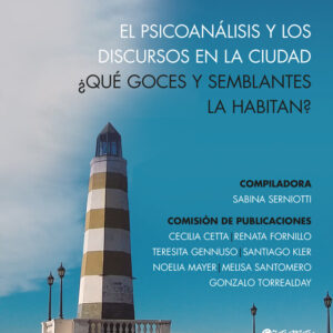 El psicoanálisis y los discursos en la ciudad. ¿Qué goces y semblantes la habitan?