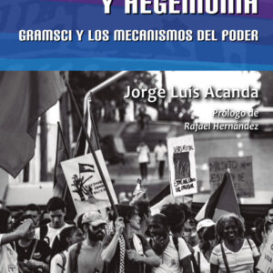 Sociedad civil y hegemonía. Gramsci y los mecanismos del poder