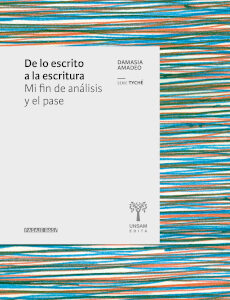 De lo escrito a la escritura. Mi fin de análisis y el pase