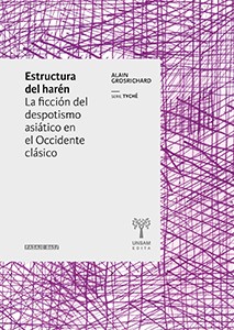 Estructura del harén. La ficción del despotismo asiático en el Occidente clásico