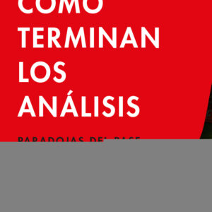 Cómo terminan los análisis. Paradojas del pase