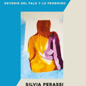 ¿Por qué la histeria hoy? Devenir del falo y lo femenino