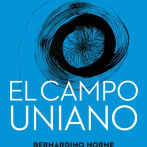 El campo uniano. La última enseñanza de Lacan y sus consecuencias