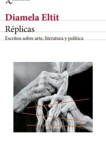 Réplicas. Escritos sobre arte, literatura y política