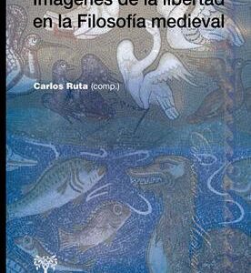 Imágenes de la libertad en la filosofía medieval