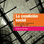 La condición social. Consumo, poder y representación en el capitalismo tardío