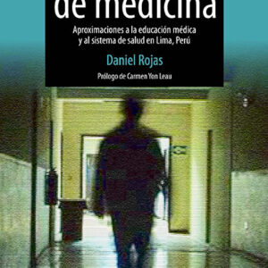 Diario de un interno de medicina. Aproximaciones a la educación médica y al sistema de salud en Lima