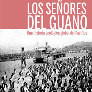 Los señores del guano. Una historia ecológica global del Pacífico