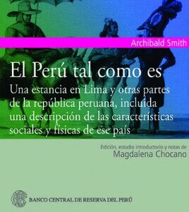 El Perú tal como es. Una estancia en Lima y otras partes de la república peruana