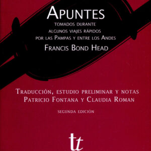 Apuntes tomados durante algunos viajes rápidos por las Pampas y entre los Andes