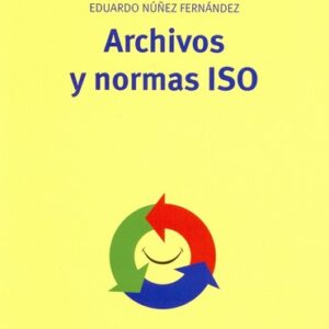 Archivística y normalización. Norma ISO 15489