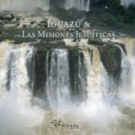 Iguazú y las Misiones Jesuíticas
