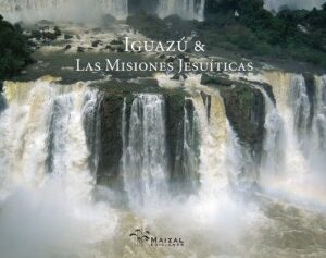 Iguazú y las Misiones Jesuíticas