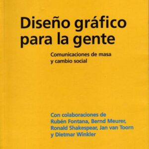 Diseño gráfico para la gente. Comunicaciones de masa y cambio social
