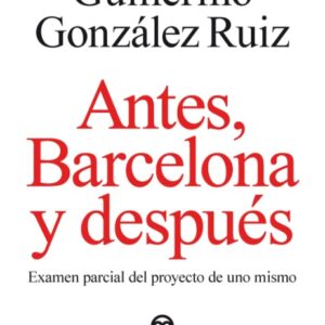 Antes, Barcelona y después.  Examen parcial del proyecto de uno mismo